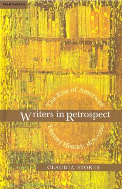 Orient Writers in Retrospect: The Rise of American Literary History, 1875 1910